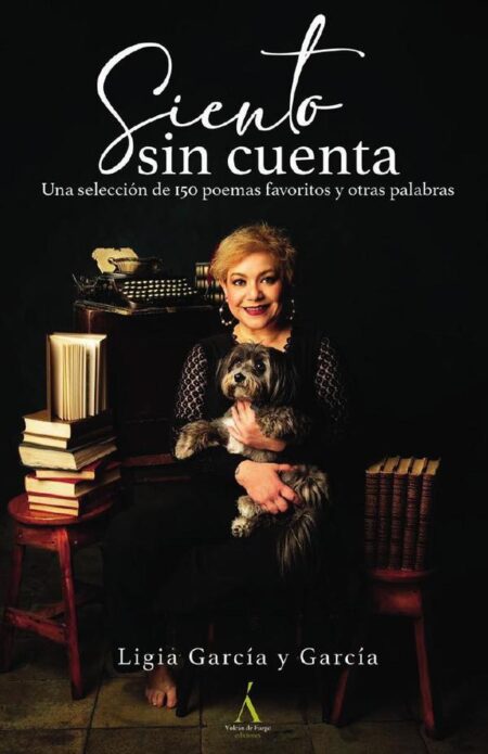 Siento sin Cuenta:Una selección de 150 poemtas favoritos y otras palabras