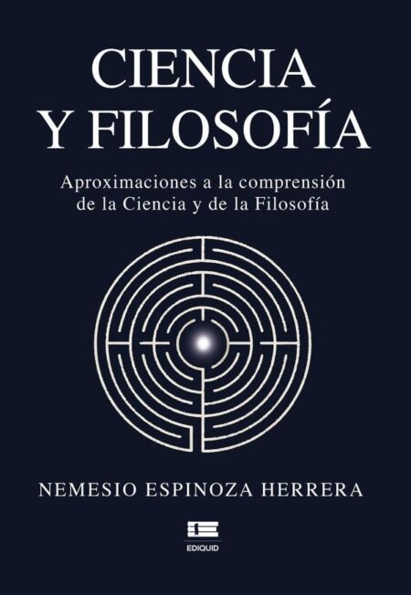 Ciencia y Filosofía:Aproximaciones a la comprensión de la ciencia y de la filosofía