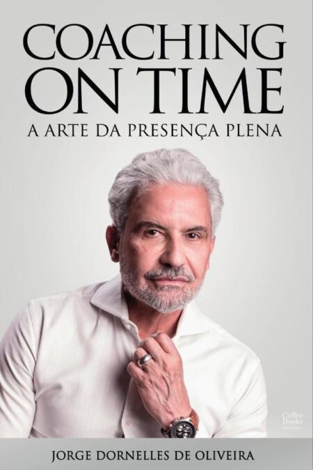 Coaching on time:A arte da presença plena