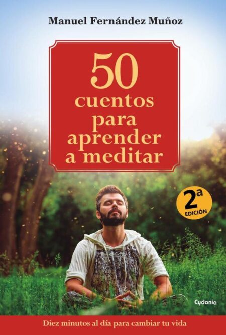 50 cuentos para aprender a meditar:Diez minutos al día para cambiar tu vida