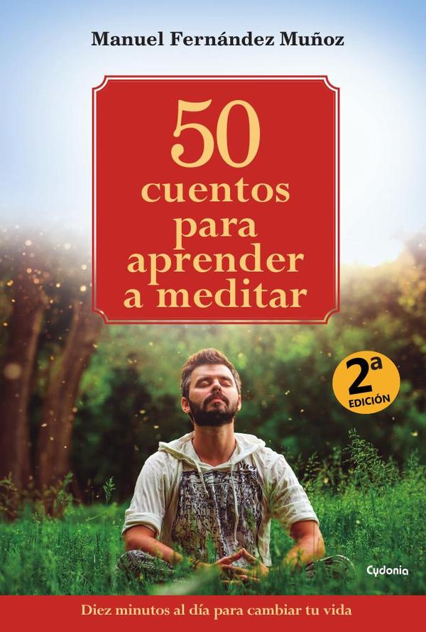 50 cuentos para aprender a meditar:Diez minutos al día para cambiar tu vida