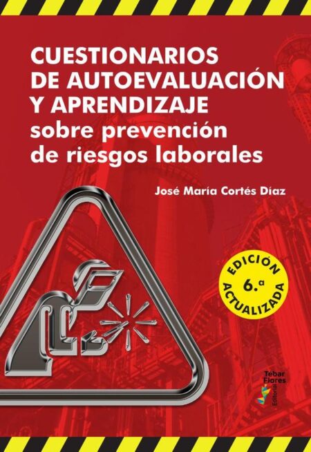 Cuestionarios de autoevaluación y aprendizaje sobre Prevención de Riesgos Laborales (6ª ed.)