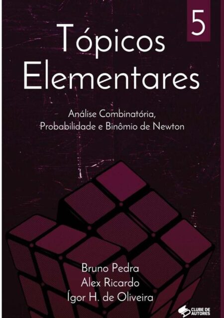 Tópicos Elementares: Combinatória, Probabilidade E Binômio De Newton