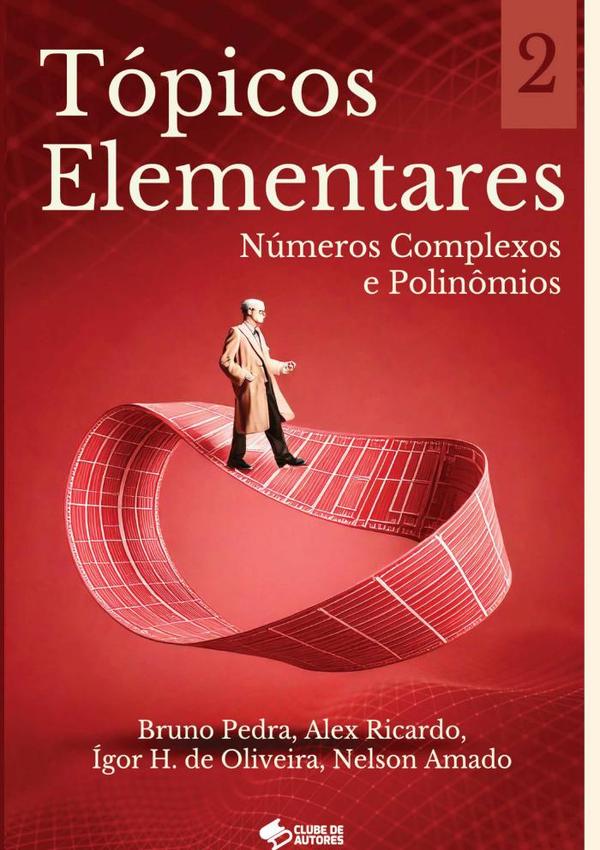 Tópicos Elementares: Números Complexos E Polinômios