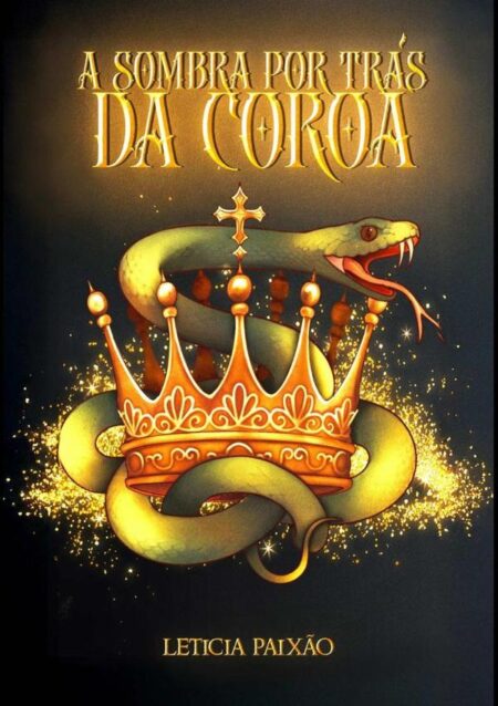 A Sombra Por Trás Da Coroa:Ato 1