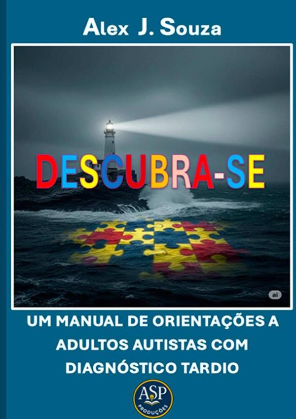 Descubra-se:Um Manual de Orientação para Adultos Autistas com Diagnóstico Tardio.