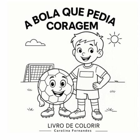 A Bola Que Pedia Coragem:Livro de Colorir