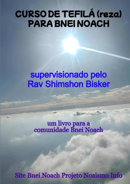 Curso De Tefilá (reza) Para Bnei Noach:supervisionado pelo Rav Shimshon Bisker