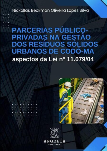Parcerias Público-privadas Na Gestão Dos Resíduos Sólidos Urbanos De Codó-ma::aspectos da Lei n° 11.079/04