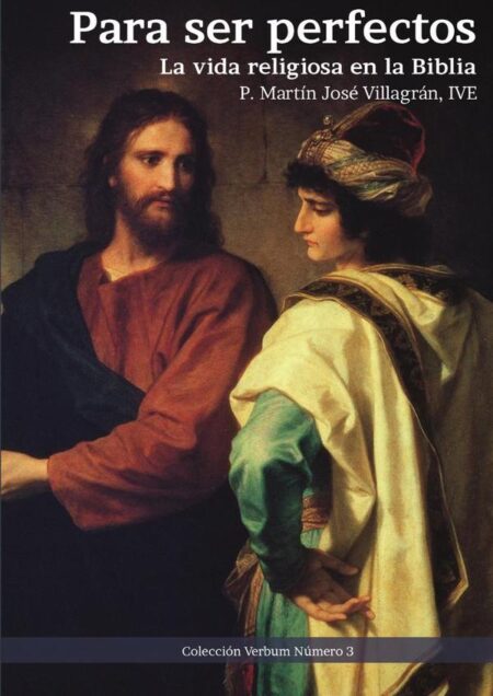 Para ser perfectos:La vida religiosa en la Biblia