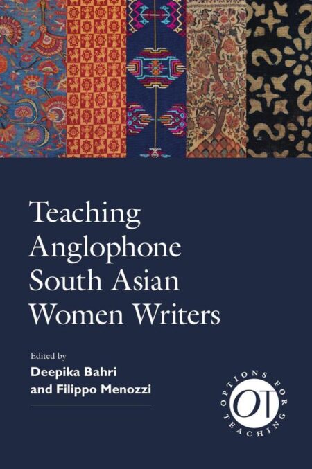 Teaching Anglophone South Asian Women Writers