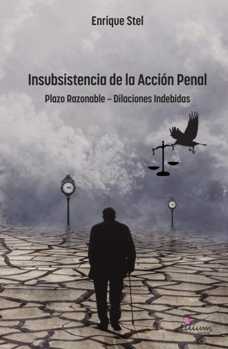 Insubsistencia de la Acción Penal:Plazo Razonable - Dilaciones Indebidas