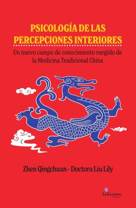 Psicología de las percepciones interiores:Un nuevo campo de conocimiento surgido de la Medicina Tradicional China