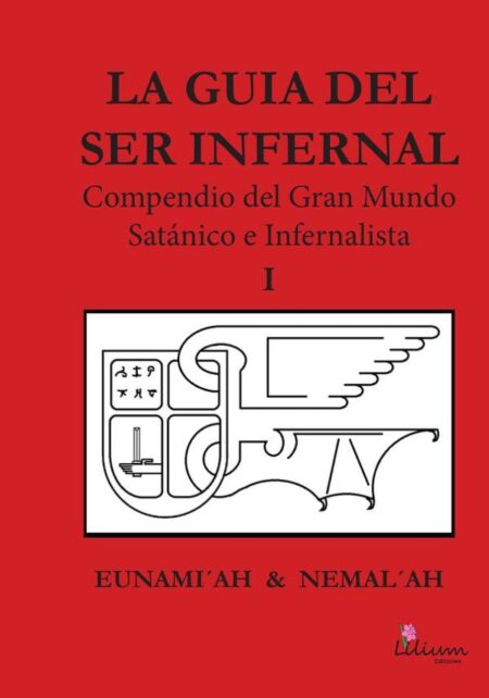 La guía del ser infernal: compendio del Gran Mundo Satánico e Infernalista