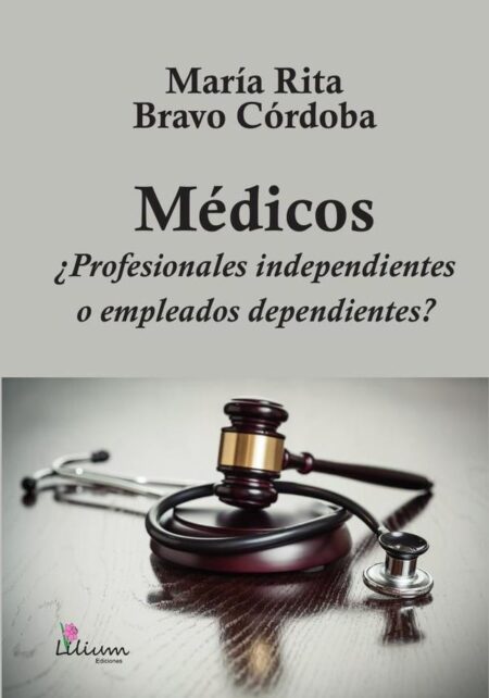 Médicos ¿Profesionales independientes o empleados dependientes?