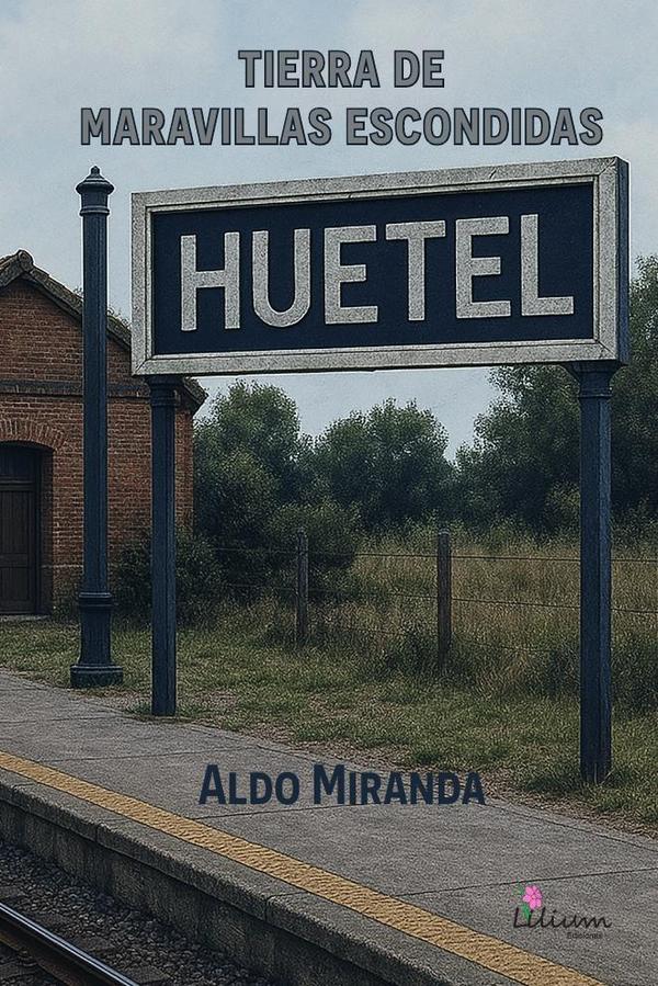 Huetel:tierra de maravillas escondidas