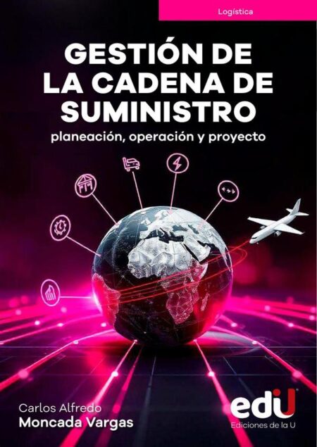 Gestión de la cadena de suministro:Planeación, operación y proyecto