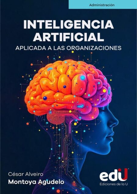 Inteligencia artificial aplicada a las organizaciones
