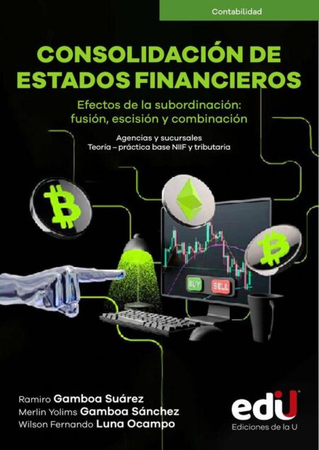 Consolidación de estados financieros:Efectos de la subordinación: fusión, escisión y combinación