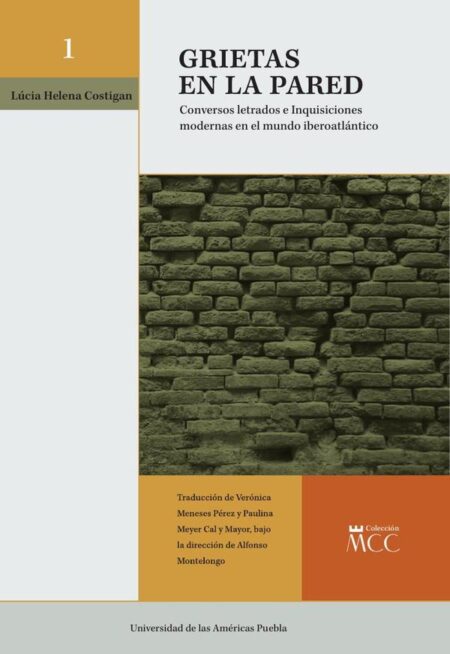 Grietas en la pared:Conversos letrados e Inquisiciones modernas en el mundo iberoatlántico