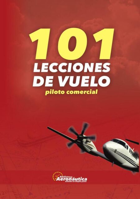 101 lecciones de vuelo. Piloto Comercial