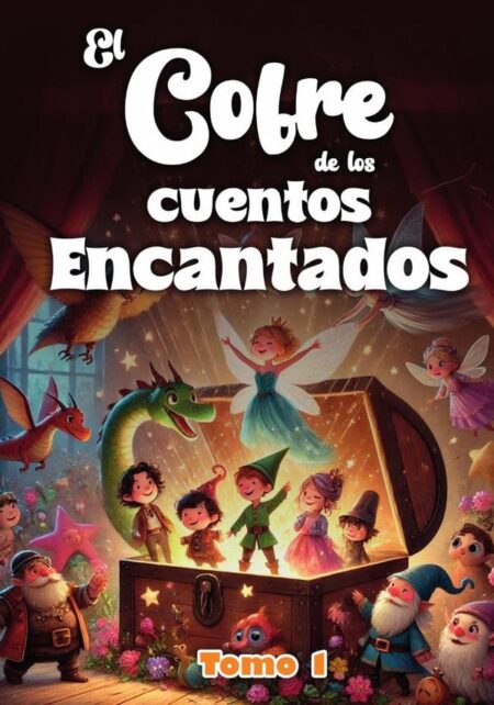 El cofre de los cuentos encantados:Tomo 1