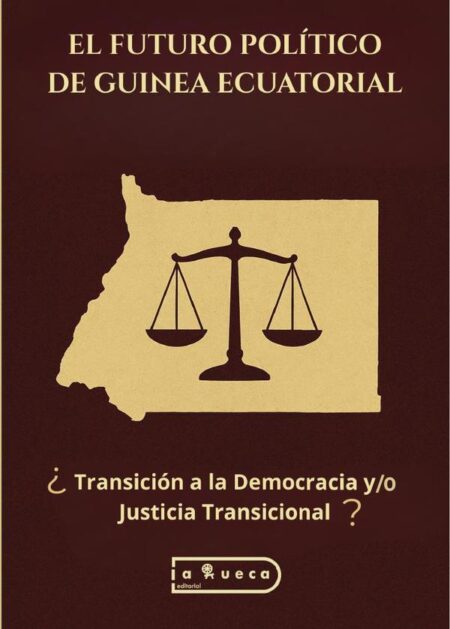 El futuro político de Guinea Ecuatorial:Transición a la Democracia y/o Justicia Transicional