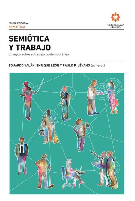 Semiótica y trabajo:Ensayos sobre el trabajo contemporáneo