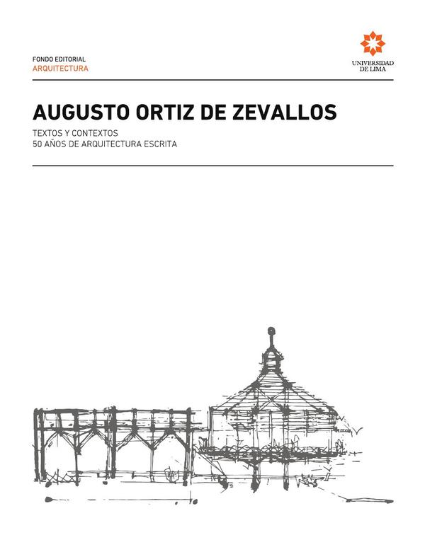 Augusto Ortiz de Zevallos.:Textos y contextos. 50 años de arquitectura escrita.