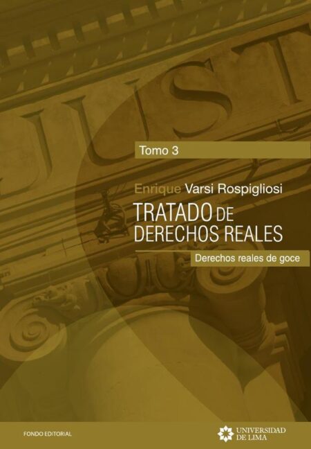 Tratado de derechos reales. Tomo 3.:Derechos reales de goce