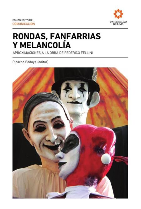 Rondas, fanfarrias y melancolía:Aproximaciones a la obra de Federico Fellini