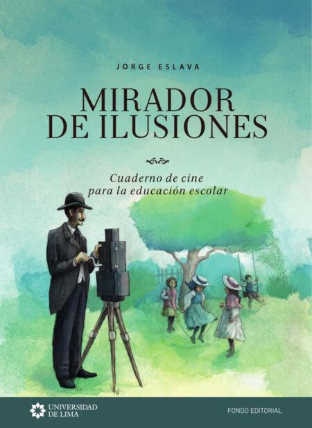 Mirador de ilusiones:Cuaderno de cine para la educación escolar