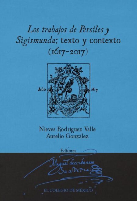 Los trabajos de Persiles y Sigismunda::texto y contexto (1617-2017)