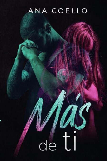 Más de ti:Libro I BILOGÍA MÁS