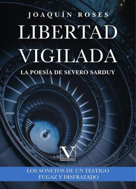 Libertad vigilada: la poesía de Severo Sarduy:Los sonetos de Un testigo fugaz y disfrazado