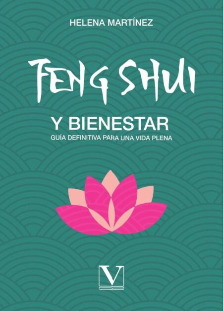 Feng Shui y Bienestar:Guía Definitiva para una Vida Plena