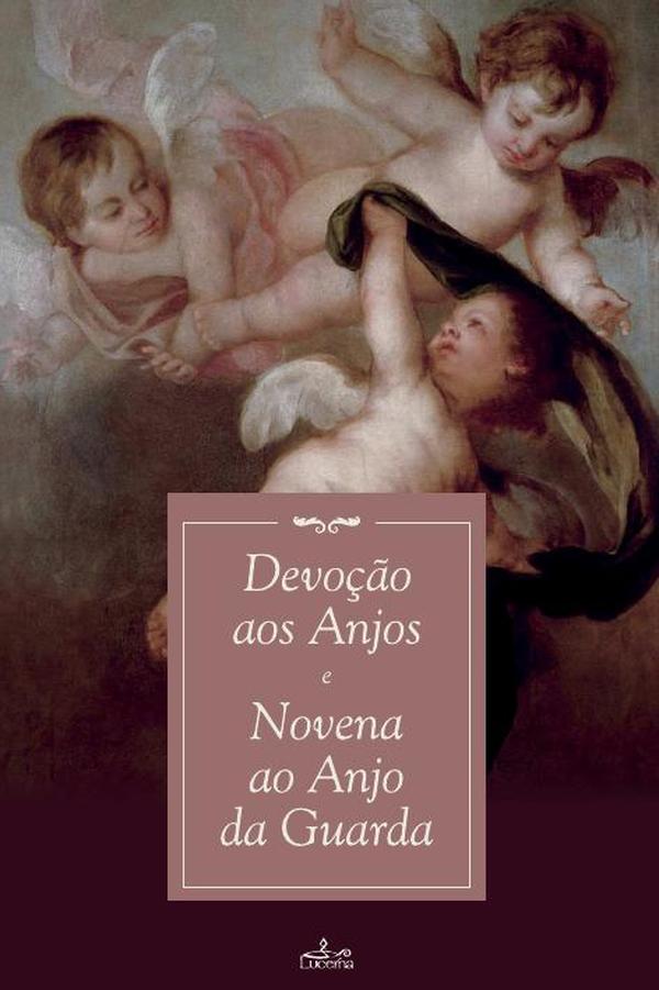 Devoção aos Anjos e Novena ao Anjo da Guarda