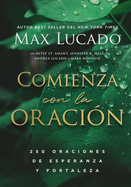 Comienza con la oración:250 Oraciones de esperanza y fortaleza