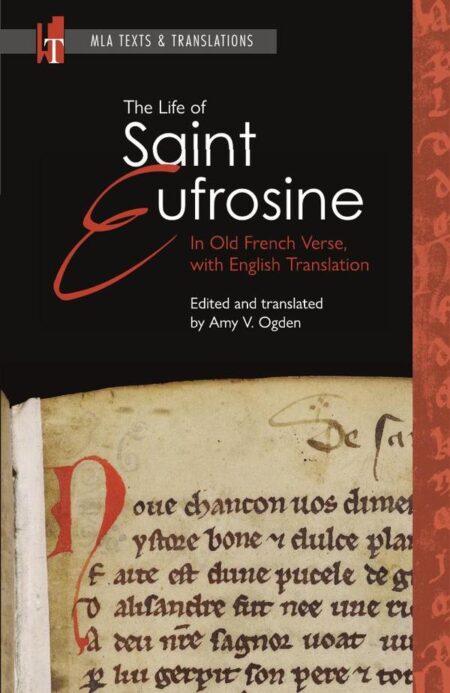 The Life of Saint Eufrosine:In Old French Verse, with English Translation