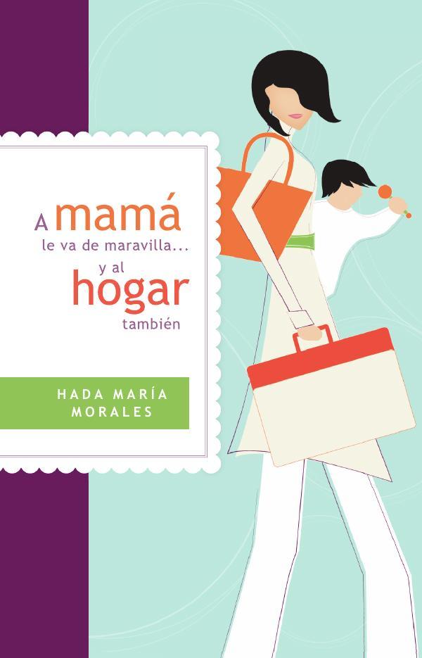 A mamá le va de maravilla... y al hogar también