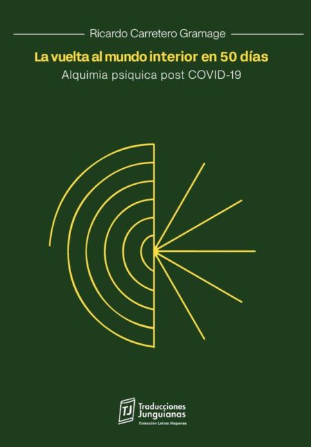 La vuelta al mundo interior en 50 días:Alquimia psíquica post COVID-19