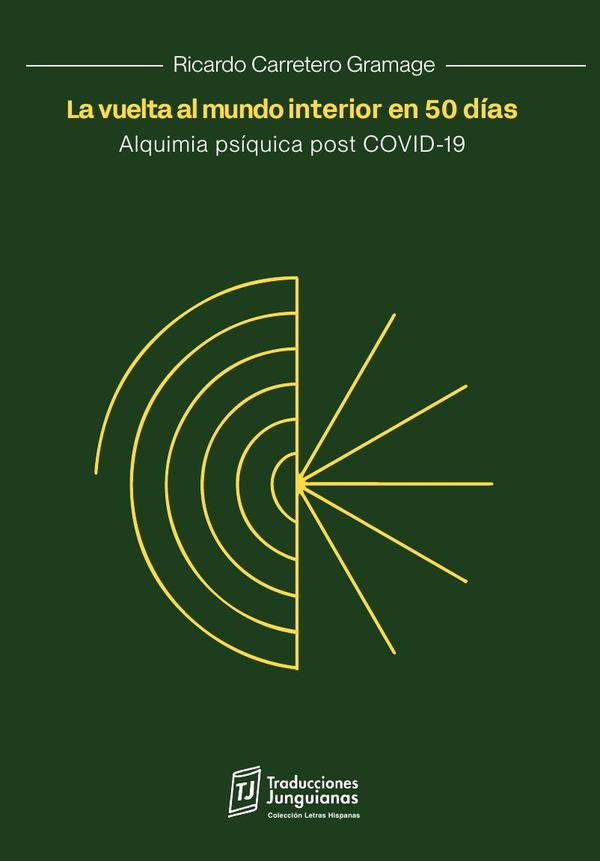 La vuelta al mundo interior en 50 días:Alquimia psíquica post COVID-19
