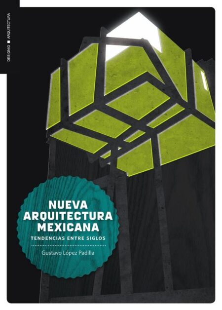 Nueva arquitectura mexicana:Tendencias entre siglos