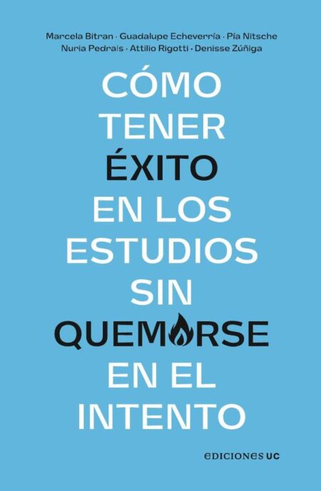 Cómo tener éxito en los estudios sin quemarse en el intento: 