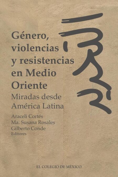 Género, violencias y resistencias en Medio Oriente.:Miradas desde América Latina