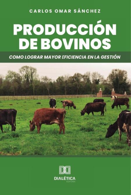 Producción de Bovinos:Como lograr mayor eficiencia en la gestión