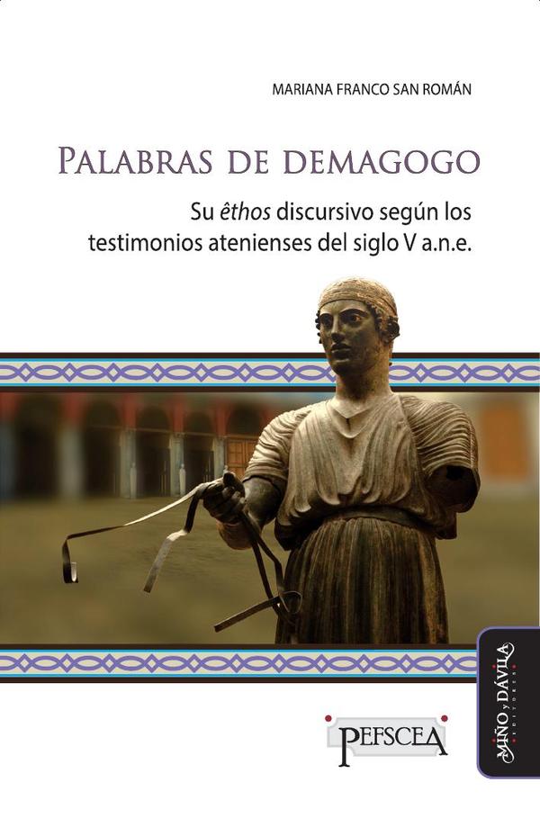 Palabras de demagogo:Su êthos discursivo según los testimonios atenienses del siglo V a.n.e.