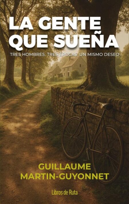 La gente que sueña:Tres hombres. Tres épocas. Un mismo deseo