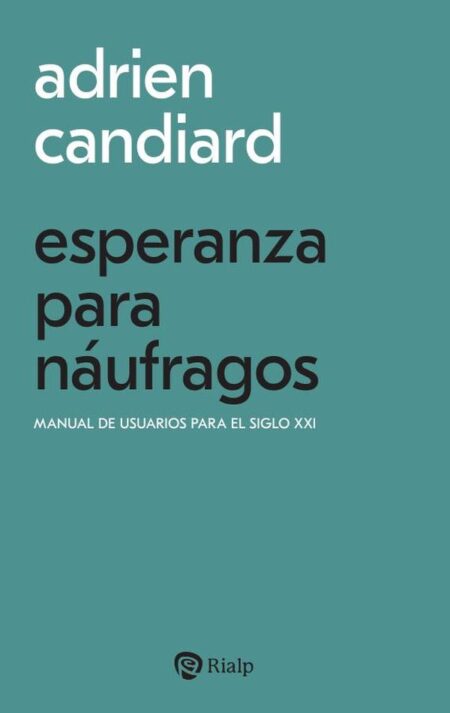 Esperanza para náufragos:Manual de usuarios para el siglo XXI