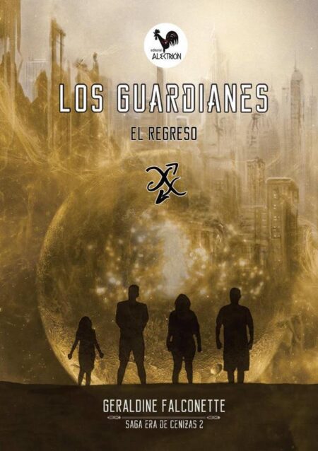 Los Guardianes: El Regreso:Saga Era de Cenizas 2.1